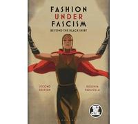 Fashion under Fascism: Beyond the Black Shirt