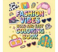 Fashion Vibes Bold and Easy Coloring book: 41 Simple and Stylish Fashion Illustrations for Stress Relief and Creativity for Adults and Teens Relaxation and Inspiration Featuring Cute Clothing