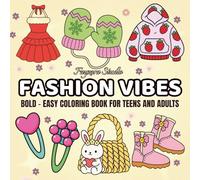 Fashion Vibes: Bold & Easy Coloring Book for Adults and Teens - Cute Outfits to Relax and Enjoy: 40 Cute Fashion Pages with Bold Lines for Relaxation and Fun