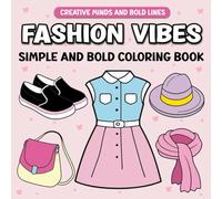 Fashion Vibes Simple and Bold Coloring Book: A Trendy Coloring Experience for Fashion Lovers