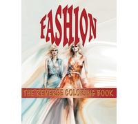Fashion Watercolor Sketches: The Reverse Coloring Book