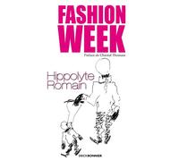Fashion week - Hippolyte Romain - Erick Bonnier Eds - broché - Beau livre