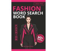 Fashion Word Search Book: 60+ Large Print Style & Design Puzzles - Trends, Fabrics, Accessories, Runway, Couture & More | Gift for Fashionistas