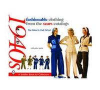 Fashionable Clothing from the Sears Catalogs, Schiffer Book for Collectors Series Tina Skinner (Auteur)