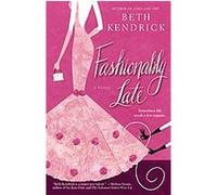 Fashionably Late Beth Kendrick (Auteur)
