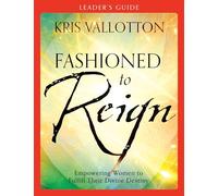 Fashioned to Reign Leader's Guide