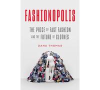Fashionopolis: The Price of Fast Fashion and the Future of Clothes