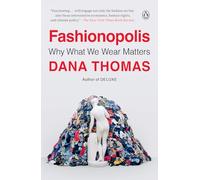 Fashionopolis: Why What We Wear Matters