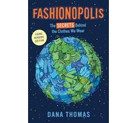 Fashionopolis (Young Readers Edition): The Secrets Behind the Clothes We Wear