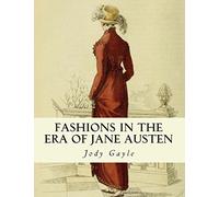 Fashions in the Era of Jane Austen: Ackermann's Repository of Arts