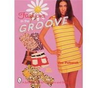 Fashions in the Groove 1960s by Joe Poltorak Joe Poltorak (Auteur)