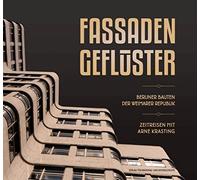 Fassadengeflüster: Berliner Bauten der Weimarer Republik - Zeitreisen mit Arne Krasting