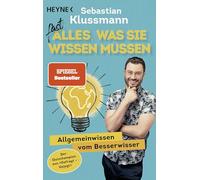 Fast alles, was Sie wissen müssen: Allgemeinwissen vom Besserwisser - Wissen to go vom beliebten Jäger aus dem ARD-Quiz 'Gefragt gejagt' - Teil 1