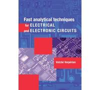 Fast Analytical Techniques For Electrical And Electronic Circuits