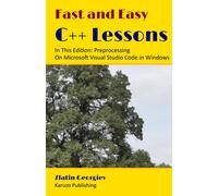 Fast And Easy C++ Lessons In This Edition: Preprocessing On Microsoft Visual Studio Code In Windows