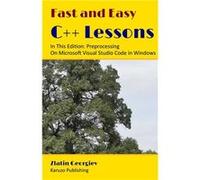 Fast and Easy C Lessons In This Edition Preprocessing On Microsoft Visual Studio Code in Windows - Amazon Digital Services LLC KDP - Amazon Digital Servic Amazon Digital Services LLC KDPAmazon Digital