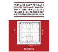 Fast And Easy To Learn Chinese Chess Or "Xiangqi" With The Innovative "Xiangqi Chessboard" And The Move-Recording System