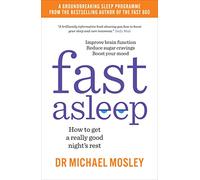 Fast Asleep: How to get a really good night's rest