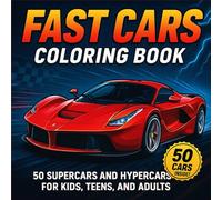 Fast Cars Coloring Book: 50 Supercars and Hypercars for Kids, Teens, and Adults
