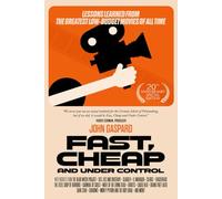 Fast, Cheap & Under Control: Lessons Learned from the Greatest Low-Budget Movies of All Time (20th Anniversary Special Edition): (20th Anniversary Special Edition)