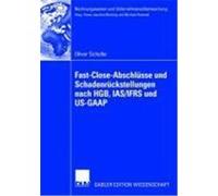 Fast-Close-Abschlüsse und Schadenrückstellungen nach HGB, IAS/IFRS und US-GAAP Schulte, Oliver (Auteur)