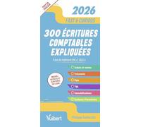 Fast & Curious - 300 écritures comptables expliquées, à jour du règlement ANC n° 2022-6: Toutes les écritures indispensables, commentées et expliquées