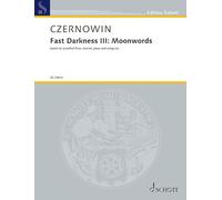 Fast Darkness III: Moonwords: Sextet for flute, clarinet, piano and string trio. flute, clarinet, piano, violin, viola, cello. Partition et parties.