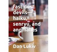fast dust devils-haiku, senryu, and anomalies