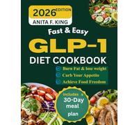 FAST & EASY GLP-1 DIET COOKBOOK: Enjoy a 20-day, sustainable meal plan with natural ingredients and 20-minute recipes designed to aid weight loss, manage cravings, and keep you feeling satisfied