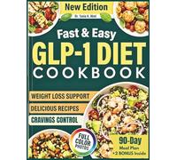 FAST & EASY GLP-1 DIET COOKBOOK: Nutritious, High-Protein Meals Ready in 20 Minutes to Curb Cravings, Boost Metabolism & Lose Weight, with Meal Plan & Full-Color Images