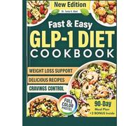 FAST & EASY GLP-1 DIET COOKBOOK: Nutritious, High-Protein Meals Ready in 20 Minutes to Curb Cravings, Boost Metabolism & Lose Weight, with Meal Plan & Full-Color Images