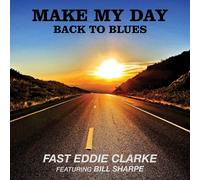 Fast Eddie Clarke feat. Bill Sharpe – Make My Day – Back to Blues – Vinyle LP