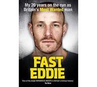 Fast Eddie: My 20 Years on the Run as Britain's Most Wanted Man - [Version Originale] Eddie Maher (Auteur)