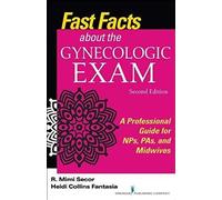 Fast Facts About The Gynecologic Exam