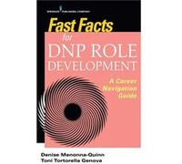 Fast Facts for DNP Role Development - Tortorella Genova Toni DNP APNBC RN FNPBC NPC - Springer Publishing Co Inc - Livre en Anglais - Paperback Tortorella Genova Toni DNP APNBC RN FNPBC NPCTortorella 