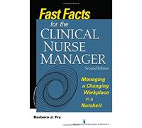 Fast Facts For The Clinical Nurse Manager