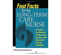 Fast Facts For The Long-Term Care Nurse