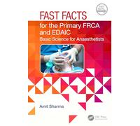 Fast Facts for the Primary FRCA and EDAIC