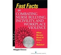 Fast Facts on Combating Nurse Bullying Incivility and Workplace Violence - Maggie Ciocco - Springer Publishing Co Inc - Livre en Anglais - Paperback Maggie CioccoMaggie Ciocco (Auteur)