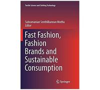 Fast Fashion, Fashion Brands And Sustainable Consumption