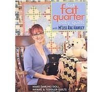 Fast, Fat Quarter Baby Quilts With M'liss Rae Hawley M'Liss Rae Hawley (Auteur)