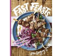 Fast Feasts: From Sunday Times bestselling author of The Greatest Traybake Cookbook Ever