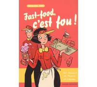 Fast-food, c'est fou !