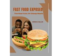 Fast Food Exposed: The Real Cost Of Cheap Meals