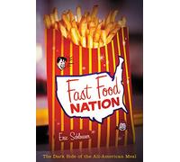 Fast Food Nation: The Dark Side of the All-American Meal
