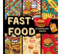 Fast food scrapbook paper: colorful junk foods featuring burgers, fries, pizza, donuts, and more suitable for scrapbooking, card making, collages, junk journals and many more crafting projects