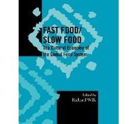 Fast Food/ Slow Food, Society for Economic Anthropology Monographs, 24 Richard Wilk (Auteur)