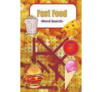 Fast Food Word Search: Fast Food Puzzle Book: A fun foodie Word Puzzles book with Easy-to-Read Print about Burgers, Cookies, Cakes and More | 6x9”, ... Vacations, Holidays, Birthdays and Free Times!!