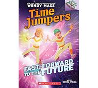 Fast-Forward to the Future!: A Branches Book (Time Jumpers #3) (Volume 3)