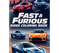 Fast & Furious Rides Coloring Book: 100+ Coloring Pages of Supercars, Superbikes, Exotic Vehicles & Luxury Rides for Fun, Relaxation, and Stress Relief